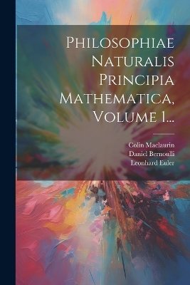 Philosophiae Naturalis Principia Mathematica, Volume 1