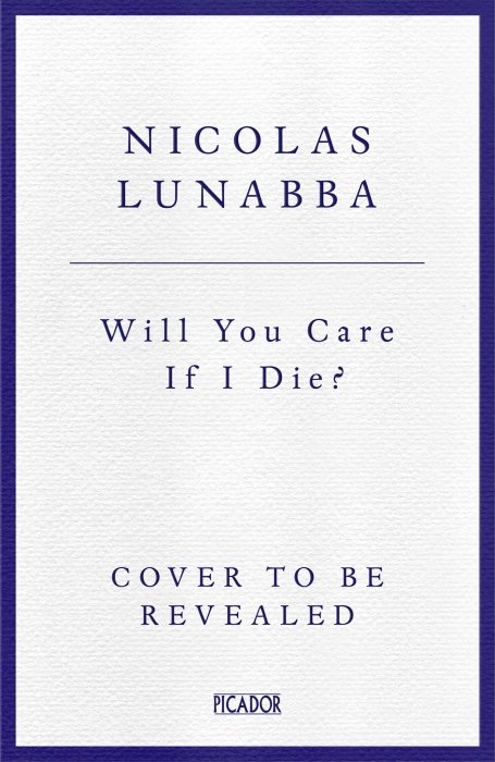 Will You Care If I Die?