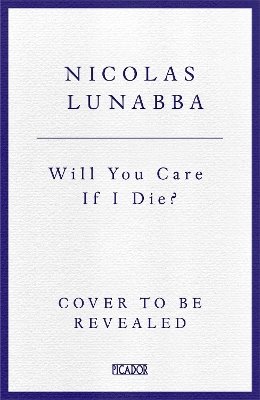 Will You Care If I Die?