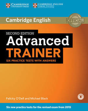 Cambridge English. Advanced Trainer. Six Practice Tests with Answers with Audio