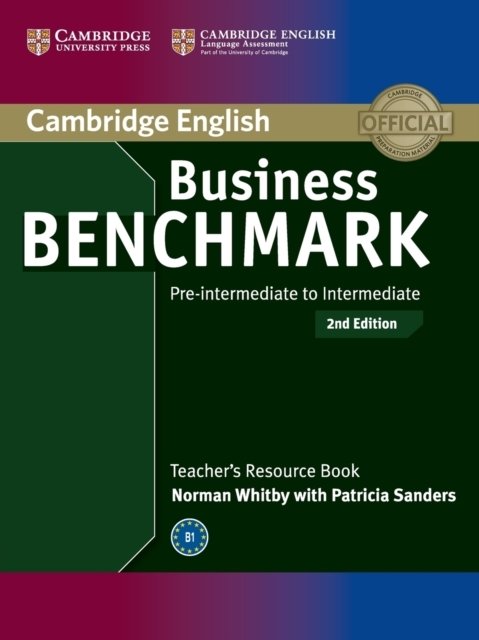 Business Benchmark Pre-intermediate to Intermediate BULATS and Business Preliminary. Teacher's Resource Book