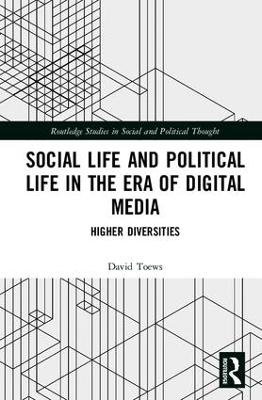 Social Life and Political Life in the Era of Digital Media