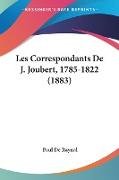 Les Correspondants De J. Joubert, 1785-1822 (1883)