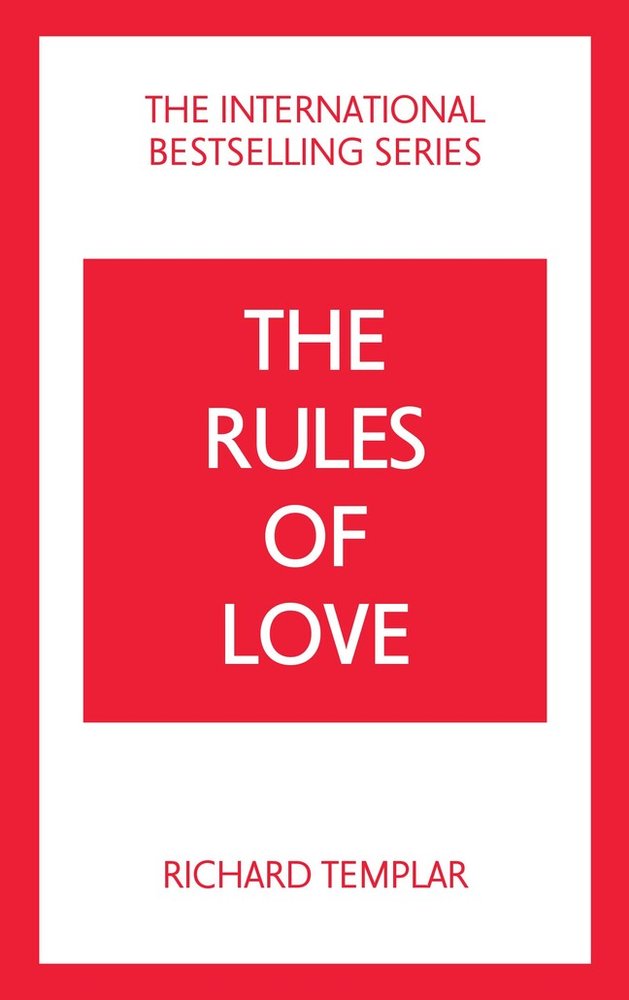 The Rules of Love: A Personal Code for Happier, More Fulfilling Relationships