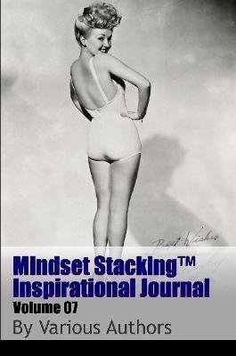 Mindset StackingTM Inspirational Journal Volume07