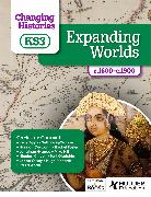 Changing Histories for KS3: Expanding Worlds, c.1600-c.1900