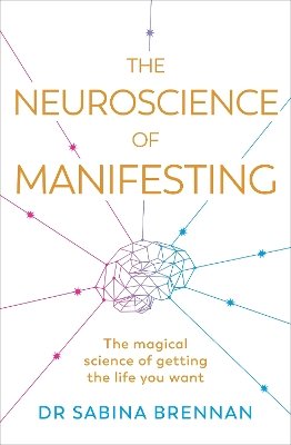 The Neuroscience of Manifesting