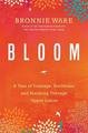 Bloom: A Tale of Courage, Surrender, and Breaking Through Upper Limits