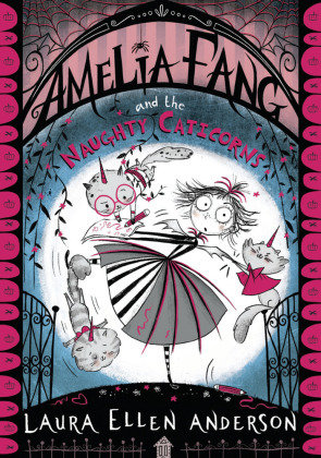 Amelia Fang and the Naughty Caticorns