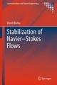 Stabilization of Navier-Stokes Flows