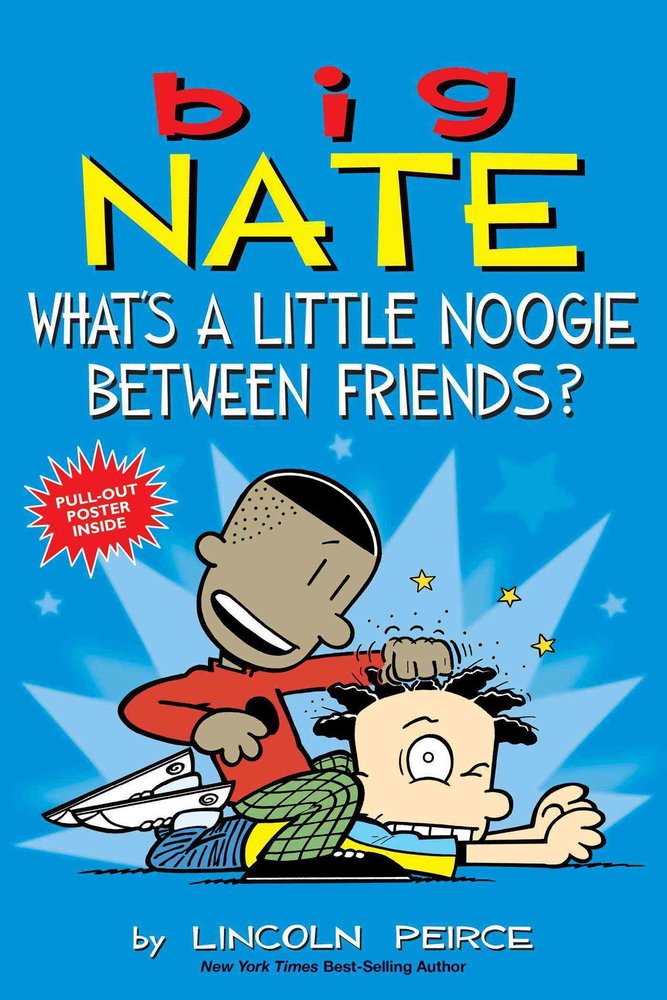 Big Nate: What's a Little Noogie Between Friends?