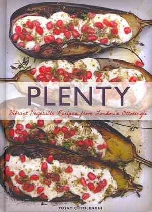 Plenty: Vibrant Vegetable Recipes from London's Ottolenghi