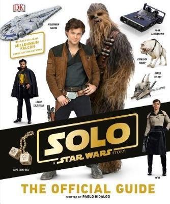 Solo: A Star Wars Story The Official Guide