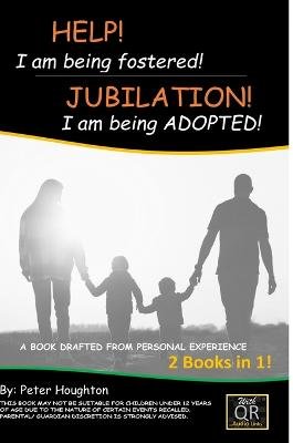 HELP! I am being fostered! JUBILATION! I am being ADOPTED!