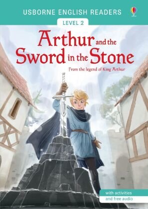 Usborne English Readers Level 2: Arthur and the Sword in the Stone