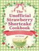 The Unofficial Strawberry Shortcake Cookbook