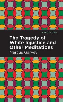 The Tragedy of White Injustice and Other Meditations