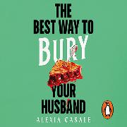 The Best Way To Bury Your Husband