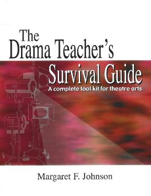 Drama Teacher's Survival Guide