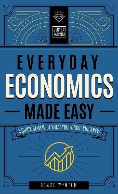 Everyday Economics Made Easy