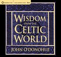 Wisdom from the Celtic World: A Gift-Boxed Trilogy of Celtic Wisdom