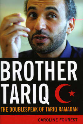 Brother Tariq: The Doublespeak of Tariq Ramadan