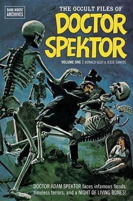 The Occult Files of Doctor Spektor Archives Volume 1