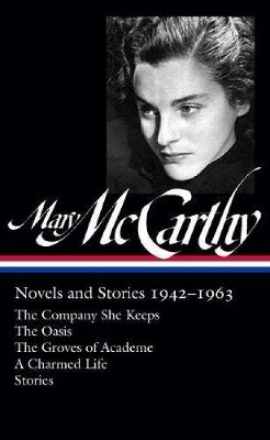 Mary McCarthy: Novels & Stories 1942-1963 (LOA #290)