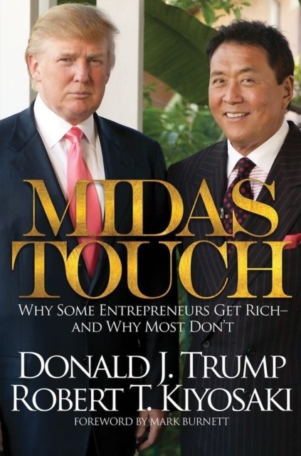 Midas Touch: Why Some Entrepreneurs Get Rich-And Why Most Don't