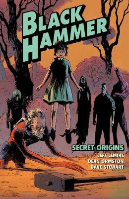 Black Hammer Volume 1: Secret Origins: Secret Origins