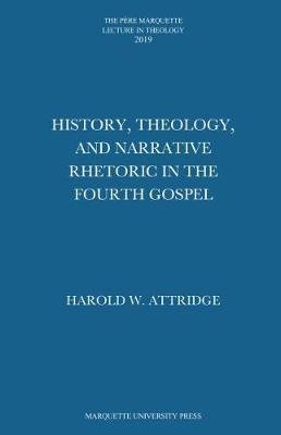 History, Theology, and Narrative Rhetoric in the Fourth Gospel