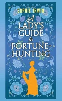 A Lady's Guide to Fortune hunting