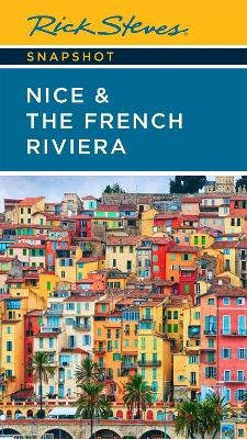 Rick Steves Snapshot Nice & the French Riviera (Third Edition)