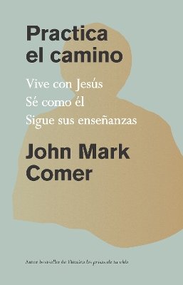 Practica el camino: Vive con Jesús / Practicing the Way