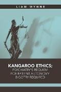 Kangaroo Ethics; Psychiatry's Requiem for Patient Autonomy