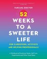 52 Weeks to a Sweeter Life for Caregivers, Activists and Helping Professionals