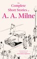 The Complete Short Stories of A. A. Milne