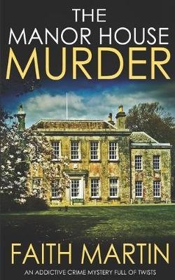 THE MANOR HOUSE MURDER an addictive crime mystery full of twists