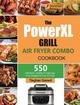 The PowerXL Grill Air Fryer Combo Cookbook