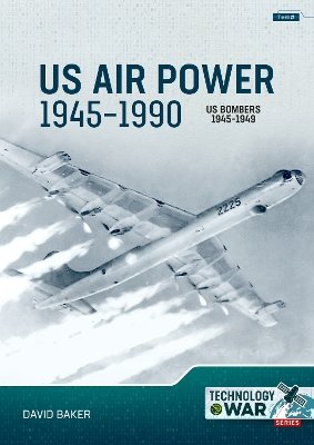 Us Air Power, 1945-1990 Volume 2: Us Bombers, 1945-1949