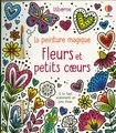 Fleurs et petits coeurs : la peinture magique : dès 5 ans