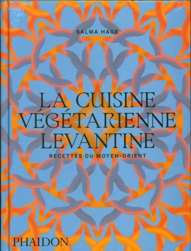 La cuisine végétarienne levantine : recettes du Moyen-Orient