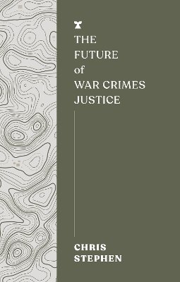 The Future of War Crimes Justice