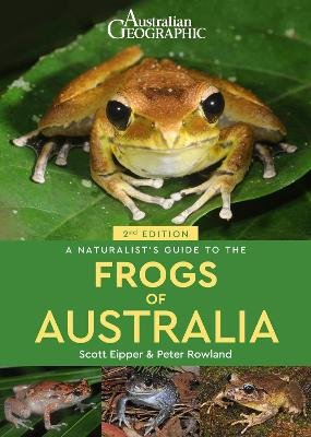 A Naturalist's Guide to the Frogs of Australia (2nd)