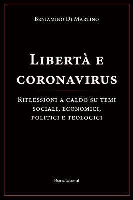 Libertà e coronavirus: Riflessioni a caldo su temi sociali, economici, politici, e teologici