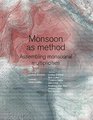 Monsoon as Method