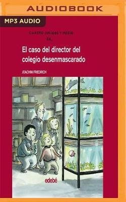 El Caso del Director del Colegio Desenmascarado