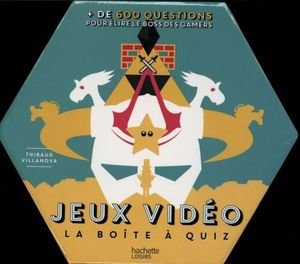 Jeux vidéo : la boîte à quiz : 600 questions pour les gamers