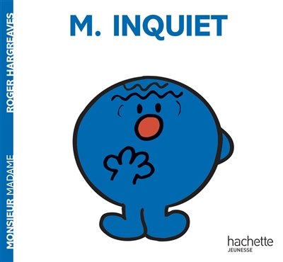 Monsieur Inquiet