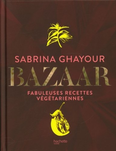 Bazaar : fabuleuses recettes végétariennes